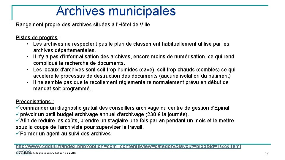 Organisation de la Ville de Mirecourt Archives municipales Rangement propre des archives situées à