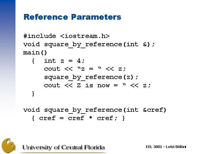 Reference Parameters #include <iostream. h> void square_by_reference(int &); main() { int z = 4;