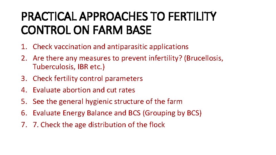 PRACTICAL APPROACHES TO FERTILITY CONTROL ON FARM BASE 1. Check vaccination and antiparasitic applications