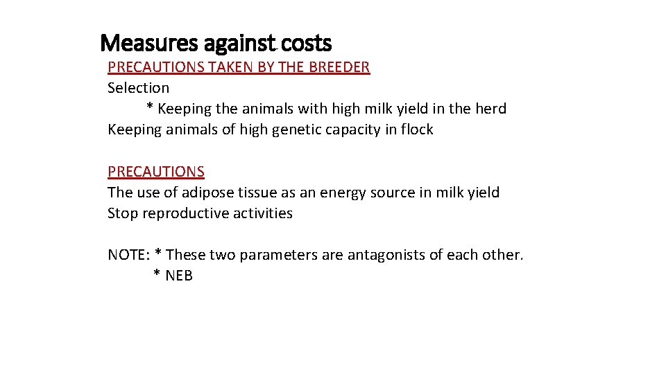 Measures against costs PRECAUTIONS TAKEN BY THE BREEDER Selection * Keeping the animals with