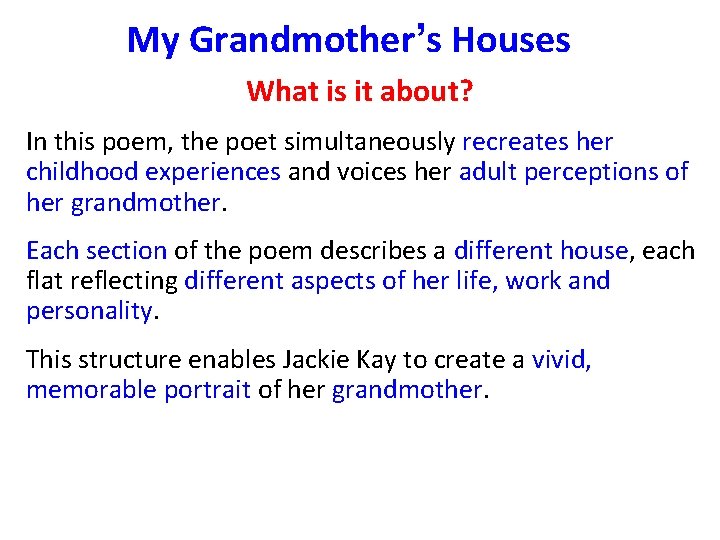 My Grandmother’s Houses What is it about? In this poem, the poet simultaneously recreates
