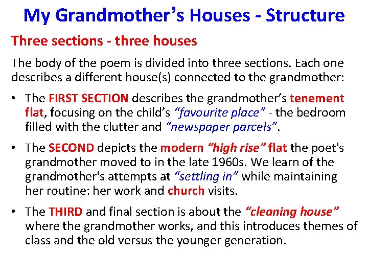 My Grandmother’s Houses - Structure Three sections - three houses The body of the