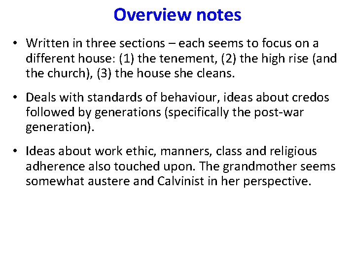 Overview notes • Written in three sections – each seems to focus on a