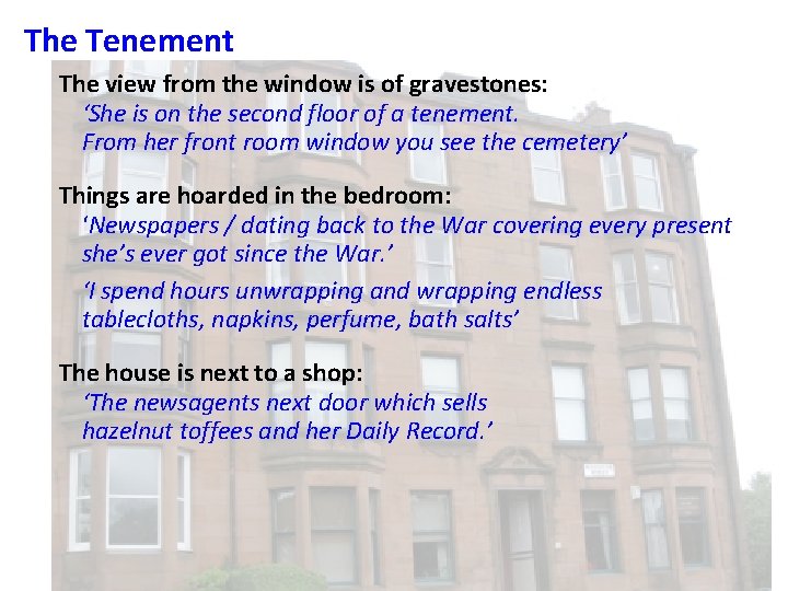 The Tenement The view from the window is of gravestones: ‘She is on the