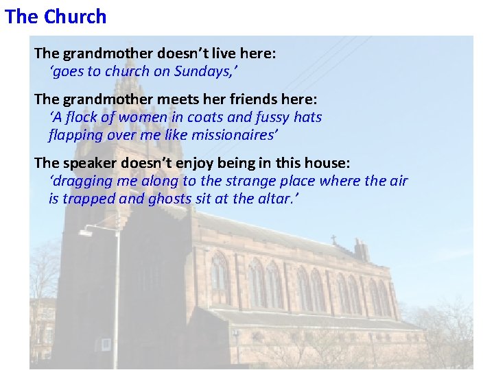 The Church The grandmother doesn’t live here: ‘goes to church on Sundays, ’ The