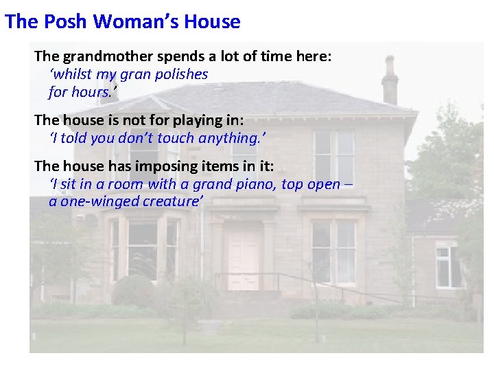 The Posh Woman’s House The grandmother spends a lot of time here: ‘whilst my