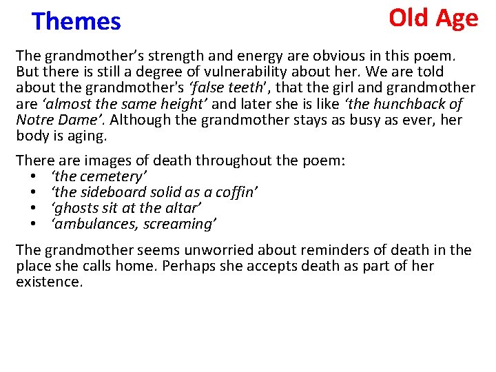 Themes Old Age The grandmother’s strength and energy are obvious in this poem. But