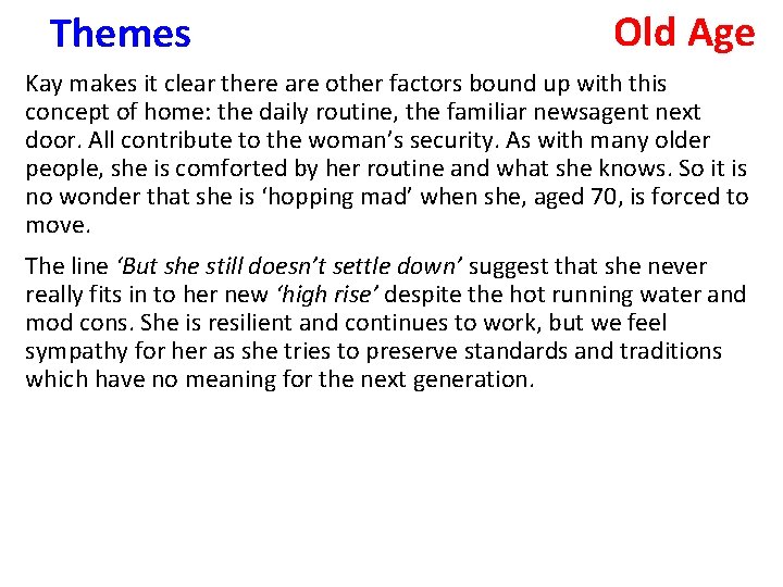 Themes Old Age Kay makes it clear there are other factors bound up with