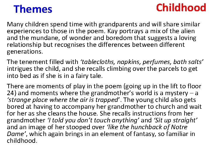 Themes Childhood Many children spend time with grandparents and will share similar experiences to