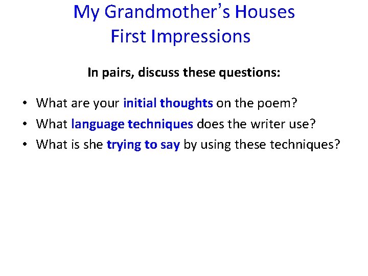 My Grandmother’s Houses First Impressions In pairs, discuss these questions: • What are your