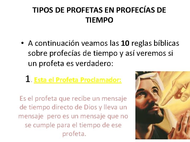 TIPOS DE PROFETAS EN PROFECÍAS DE TIEMPO • A continuación veamos las 10 reglas