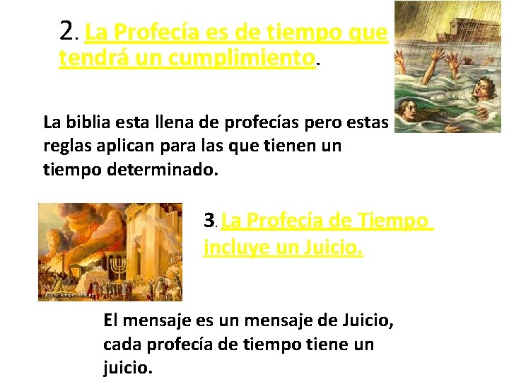 2. La Profecía es de tiempo que tendrá un cumplimiento. La biblia esta llena 2. La Profecía es de tiempo que tendrá un cumplimiento. La biblia esta llena