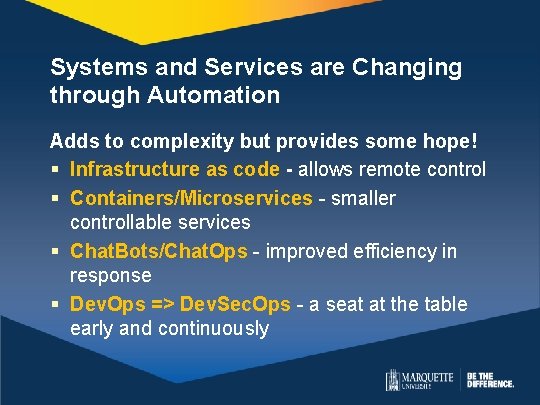 Systems and Services are Changing through Automation Adds to complexity but provides some hope! Systems and Services are Changing through Automation Adds to complexity but provides some hope!
