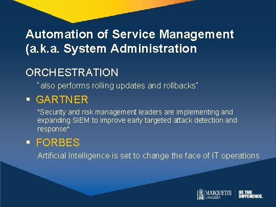 Automation of Service Management (a. k. a. System Administration ORCHESTRATION “also performs rolling updates Automation of Service Management (a. k. a. System Administration ORCHESTRATION “also performs rolling updates