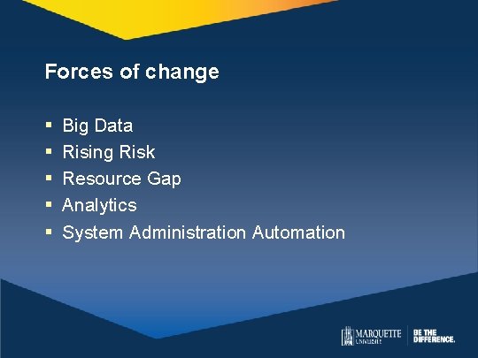 Forces of change § § § Big Data Rising Risk Resource Gap Analytics System Forces of change § § § Big Data Rising Risk Resource Gap Analytics System