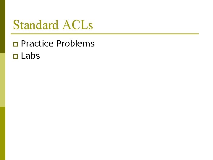 Standard ACLs Practice Problems p Labs p 