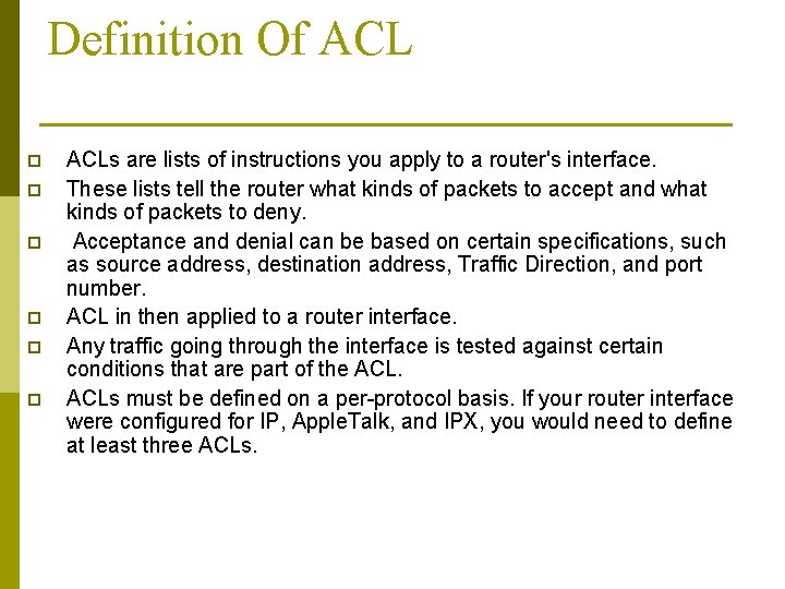 Definition Of ACL p p p ACLs are lists of instructions you apply to