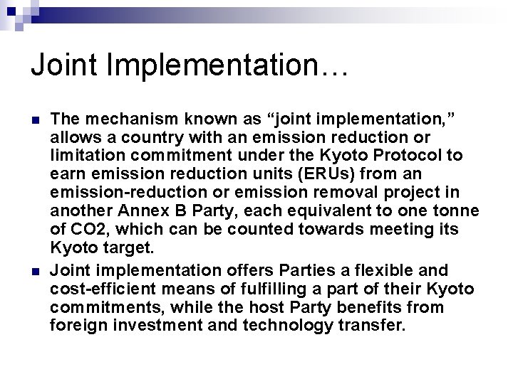 Joint Implementation… n n The mechanism known as “joint implementation, ” allows a country