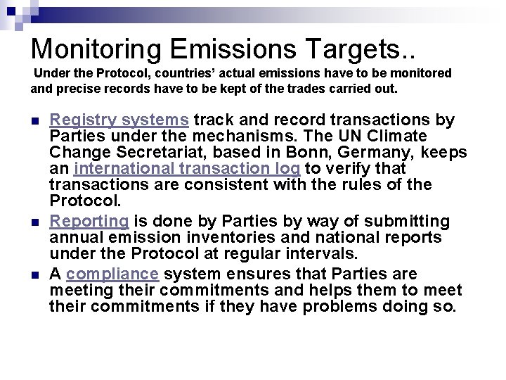 Monitoring Emissions Targets. . Under the Protocol, countries’ actual emissions have to be monitored