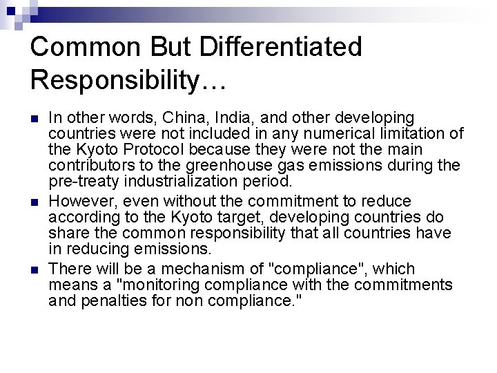 Common But Differentiated Responsibility… n n n In other words, China, India, and other