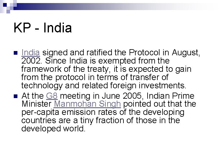 KP - India n n India signed and ratified the Protocol in August, 2002.