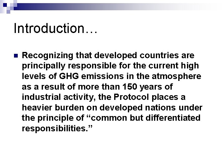 Introduction… n Recognizing that developed countries are principally responsible for the current high levels