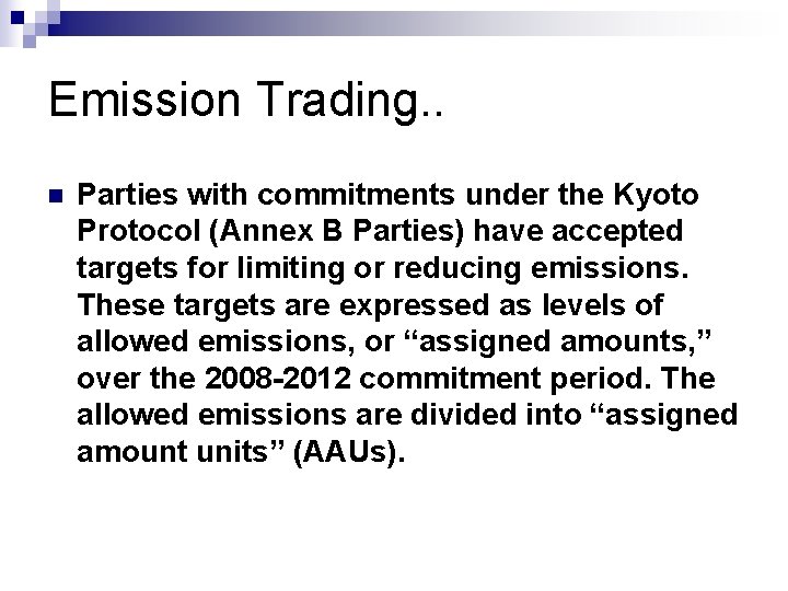 Emission Trading. . n Parties with commitments under the Kyoto Protocol (Annex B Parties)