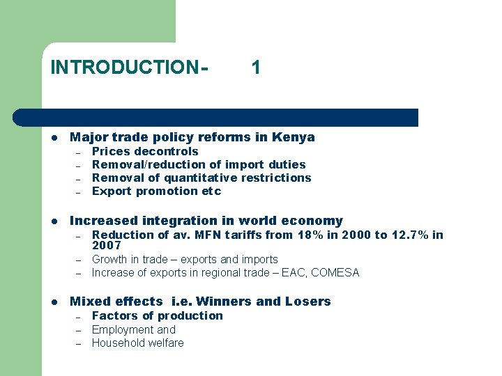 INTRODUCTION- l Major trade policy reforms in Kenya – – l Prices decontrols Removal/reduction INTRODUCTION- l Major trade policy reforms in Kenya – – l Prices decontrols Removal/reduction