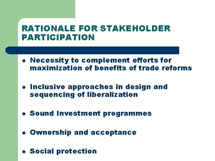 RATIONALE FOR STAKEHOLDER PARTICIPATION l l Necessity to complement efforts for maximization of benefits RATIONALE FOR STAKEHOLDER PARTICIPATION l l Necessity to complement efforts for maximization of benefits