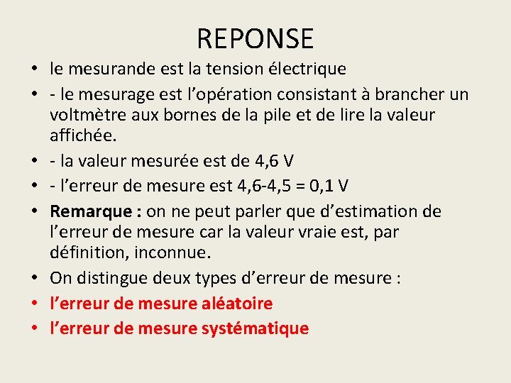 REPONSE • le mesurande est la tension électrique • - le mesurage est l’opération