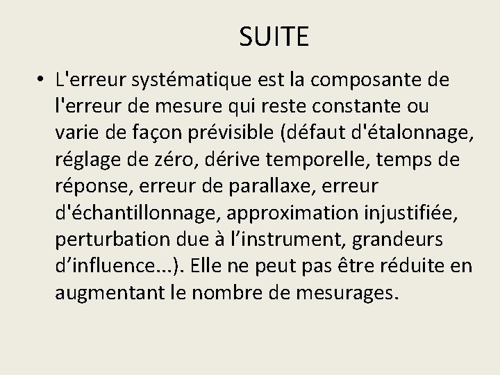 SUITE • L'erreur systématique est la composante de l'erreur de mesure qui reste constante