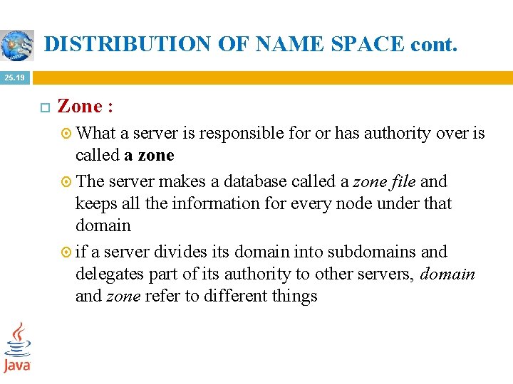 DISTRIBUTION OF NAME SPACE cont. 25. 19 Zone : What a server is responsible