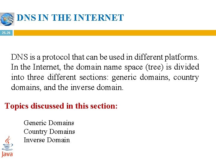 DNS IN THE INTERNET 25. 26 DNS is a protocol that can be used