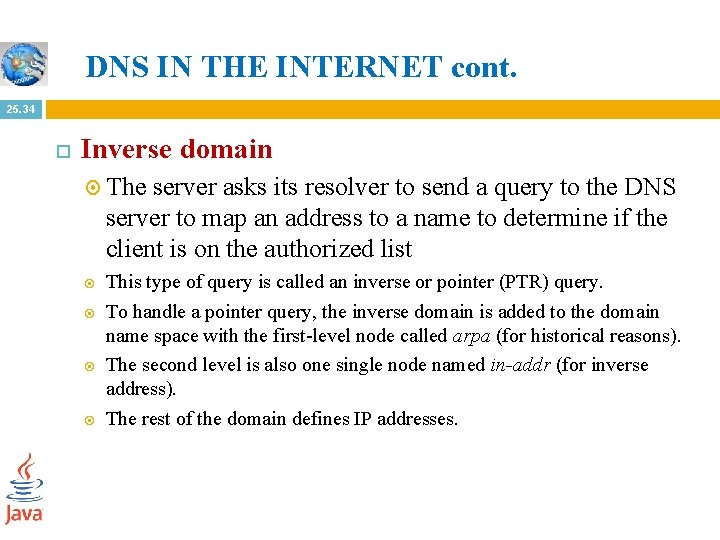 DNS IN THE INTERNET cont. 25. 34 Inverse domain The server asks its resolver