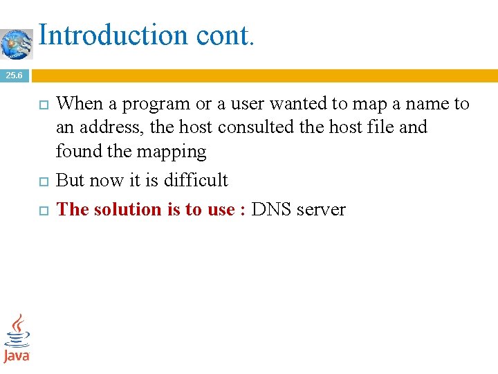 Introduction cont. 25. 6 When a program or a user wanted to map a