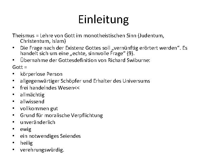 Einleitung Theismus = Lehre von Gott im monotheistischen Sinn (Judentum, Christentum, Islam) • Die