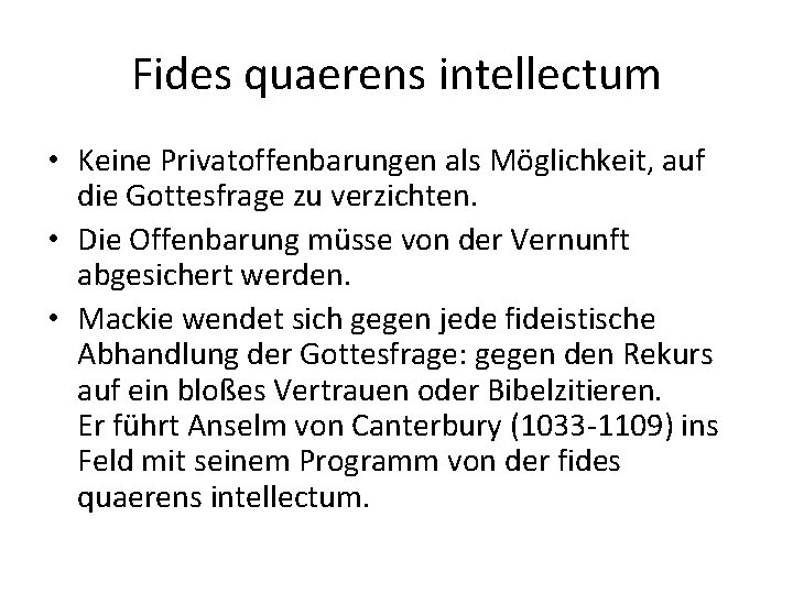 Fides quaerens intellectum • Keine Privatoffenbarungen als Möglichkeit, auf die Gottesfrage zu verzichten. •