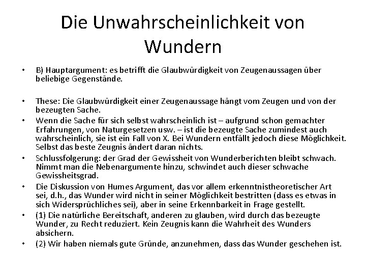 Die Unwahrscheinlichkeit von Wundern • B) Hauptargument: es betrifft die Glaubwürdigkeit von Zeugenaussagen über