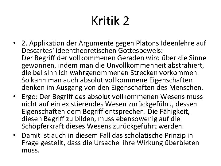 Kritik 2 • 2. Applikation der Argumente gegen Platons Ideenlehre auf Descartes‘ ideentheoretischen Gottesbeweis: