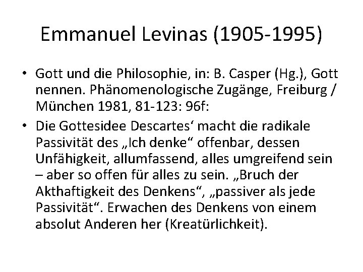 Emmanuel Levinas (1905 -1995) • Gott und die Philosophie, in: B. Casper (Hg. ),
