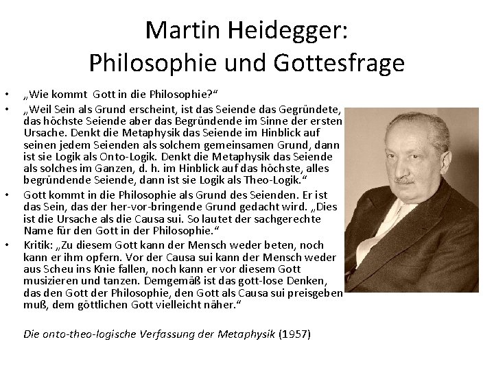 Martin Heidegger: Philosophie und Gottesfrage • • „Wie kommt Gott in die Philosophie? “