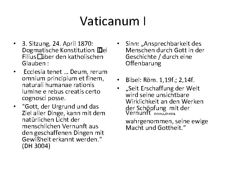 Vaticanum I • 3. Sitzung, 24. April 1870: Dogmatische Konstitution � Dei Filius� über