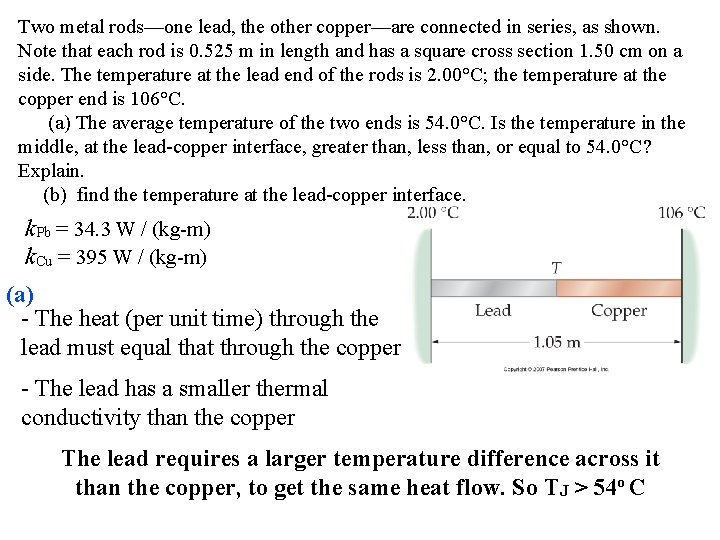 Two metal rods—one lead, the other copper—are connected in series, as shown. Note that