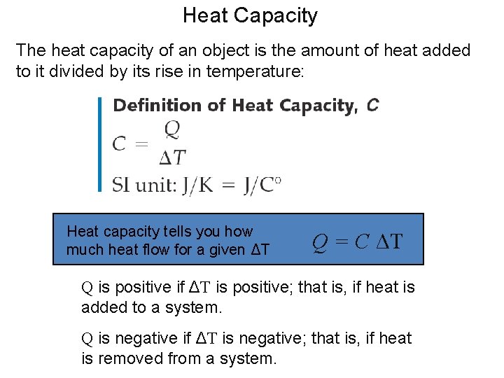 Heat Capacity The heat capacity of an object is the amount of heat added