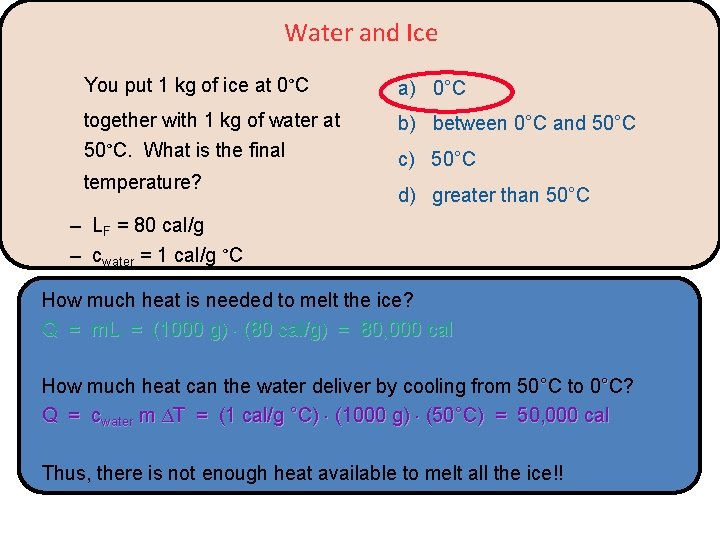 Water and Ice You put 1 kg of ice at 0°C a) 0°C together