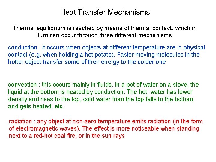 Heat Transfer Mechanisms Thermal equilibrium is reached by means of thermal contact, which in