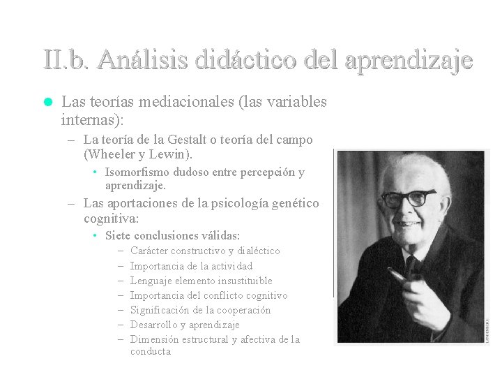 II. b. Análisis didáctico del aprendizaje l Las teorías mediacionales (las variables internas): –