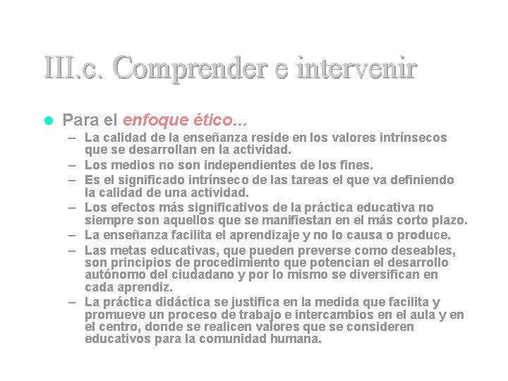 III. c. Comprender e intervenir l Para el enfoque ético… – La calidad de