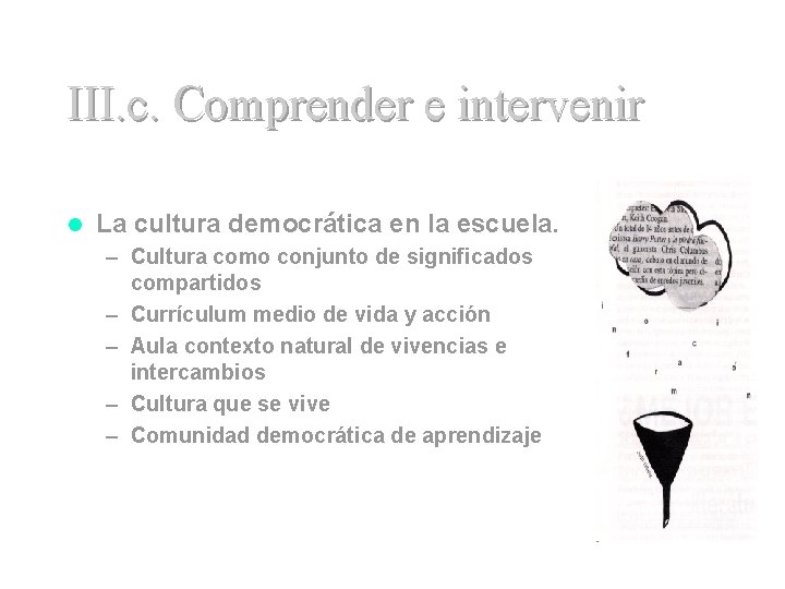 III. c. Comprender e intervenir l La cultura democrática en la escuela. – Cultura