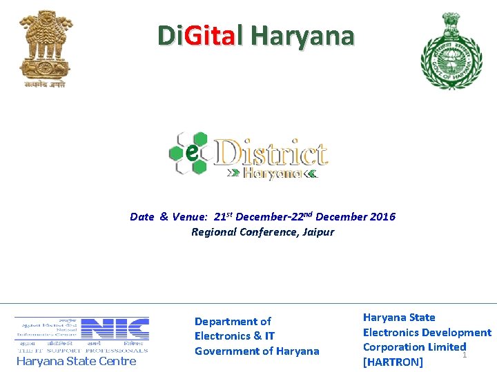 Di. Gital Haryana Date & Venue: 21 st December-22 nd December 2016 Regional Conference,